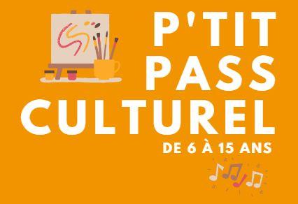 Demandez le P'tit Pass Culturel